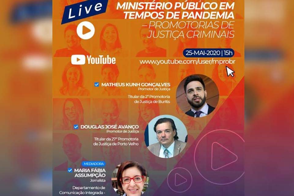 MPRO realiza live abordando atuação das Promotorias de Justiça Criminais em Tempos de Pandemia do Coronavírus (COVID-19)