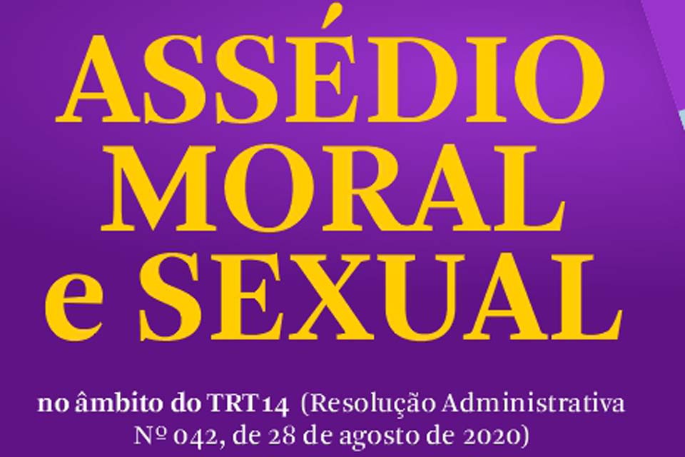 TRT da 14ª Região institui Política de Prevenção e Combate ao Assédio Moral