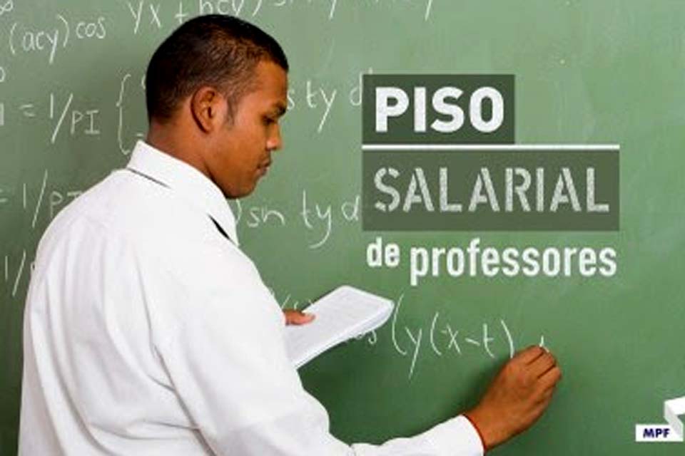 Em Rondônia, Ministério Público Federal - MPF investiga quatro prefeituras que não pagam piso nacional aos professores