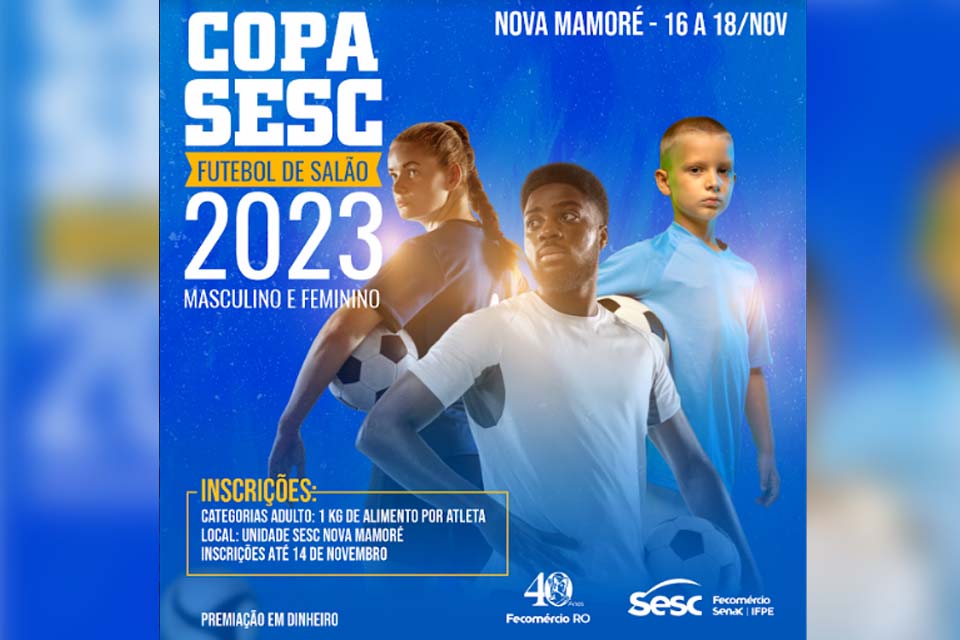 Inscrições para 'Copa Sesc de Esportes' de futsal em Nova Mamoré estão abertas