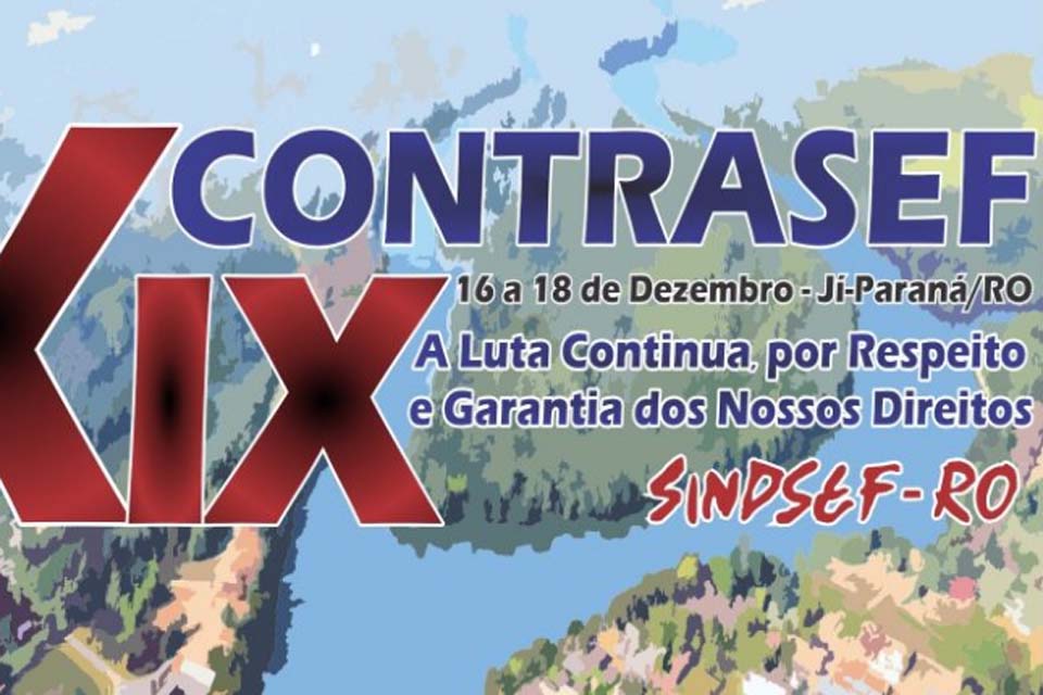 SINDSEF-RO se organiza para o XIX Congresso – CONTRASEF; Confira os editais e as novidades