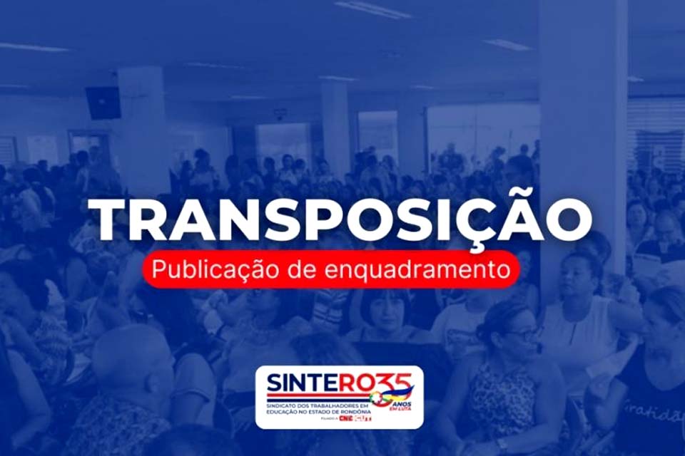 SINTERO: Diário Oficial da União publica portaria de enquadramento dos transpostos de 2024