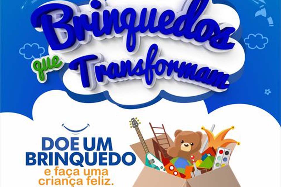 Prefeitura realiza campanha “Brinquedos que Transformam” para arrecadação de brinquedos