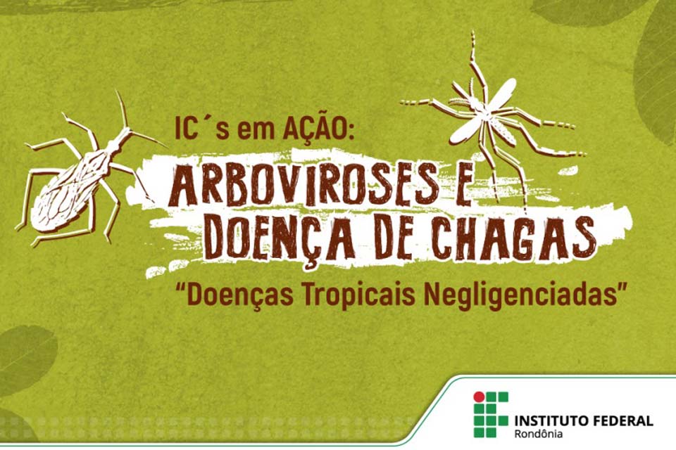 Projeto de Extensão do Campus Guajará-Mirim debate arboviroses e doença de Chagas