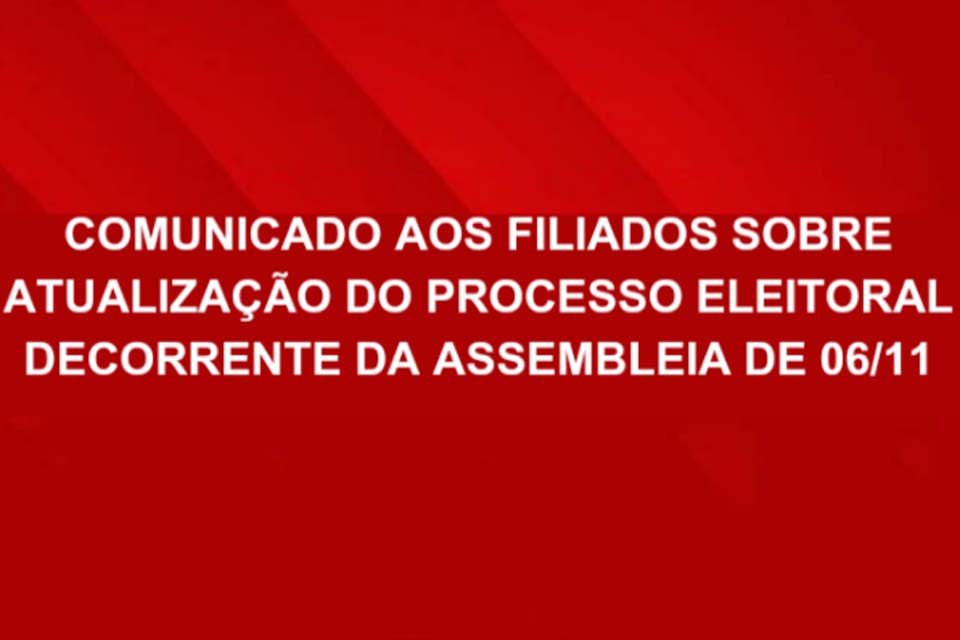 SINJUR: Comunicado aos filiados sobre atualização do processo eleitoral decorrente da Assembleia do último dia 6 novembro