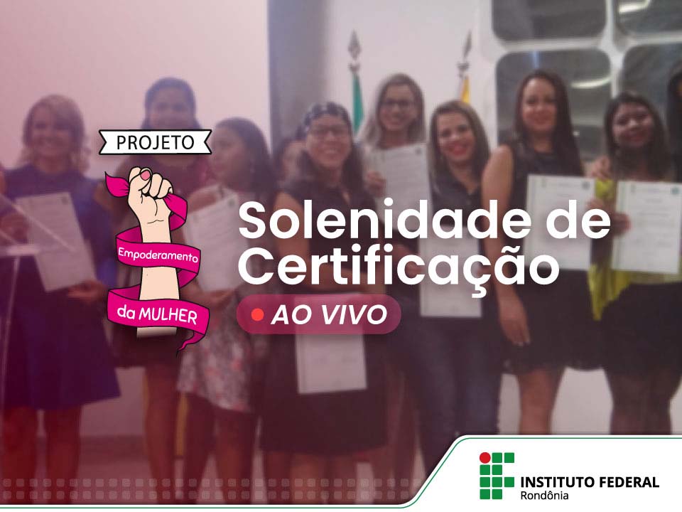 Certificação de alunas concluintes de cursos do Projeto Empoderamento da Mulher acontece no dia 14 de fevereiro