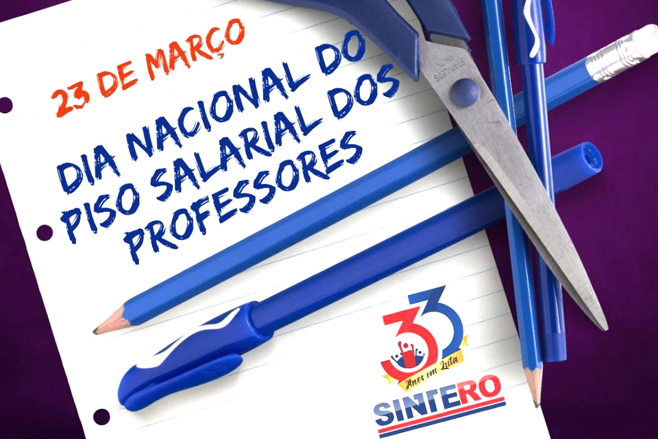 SINTERO reivindica cumprimento da Lei nº 11.738/2008 no Dia Nacional do Piso Salarial dos Professores