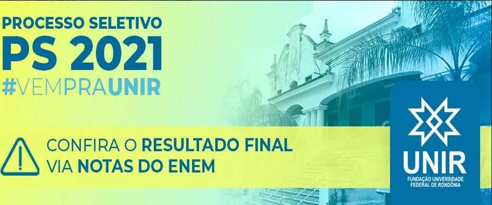 PS UNIR 2021 - Resultado final da seleção através de notas do Enem