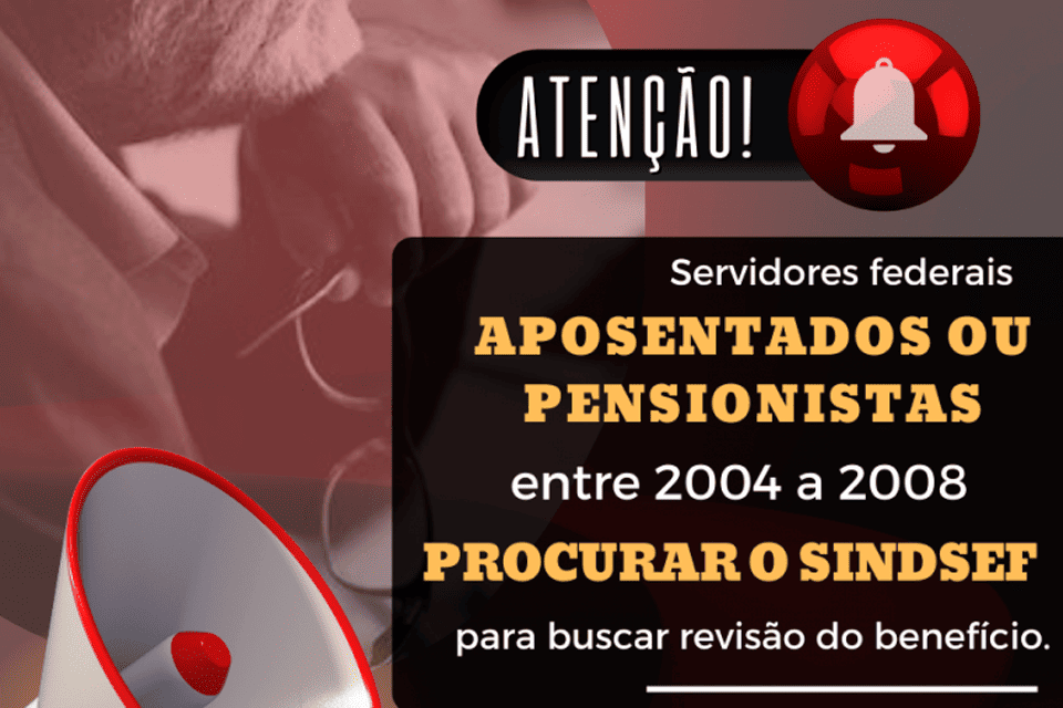 Sindicato dos Servidores Públicos Federais no Estado de Rondônia convoca aposentados e pensionistas entre 2004 a 2008