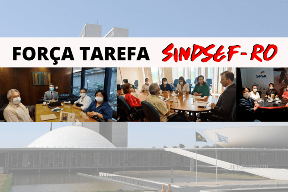 Força Tarefa do SINDSEF-RO estará se deslocando à Brasília para tratar de pautas pendentes junto ao Ministério da Economia