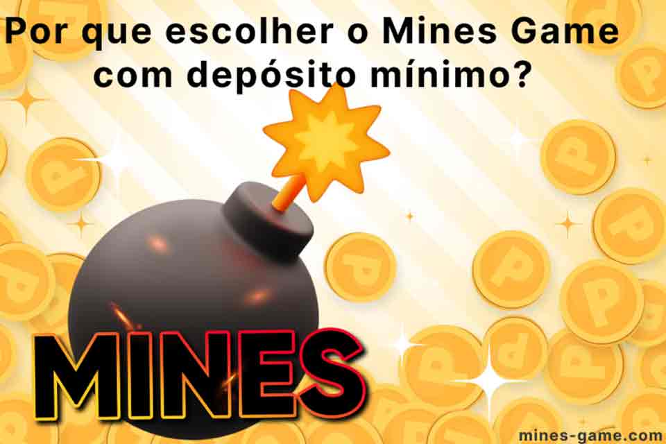 Por que escolher o Mines Game com depósito mínimo?