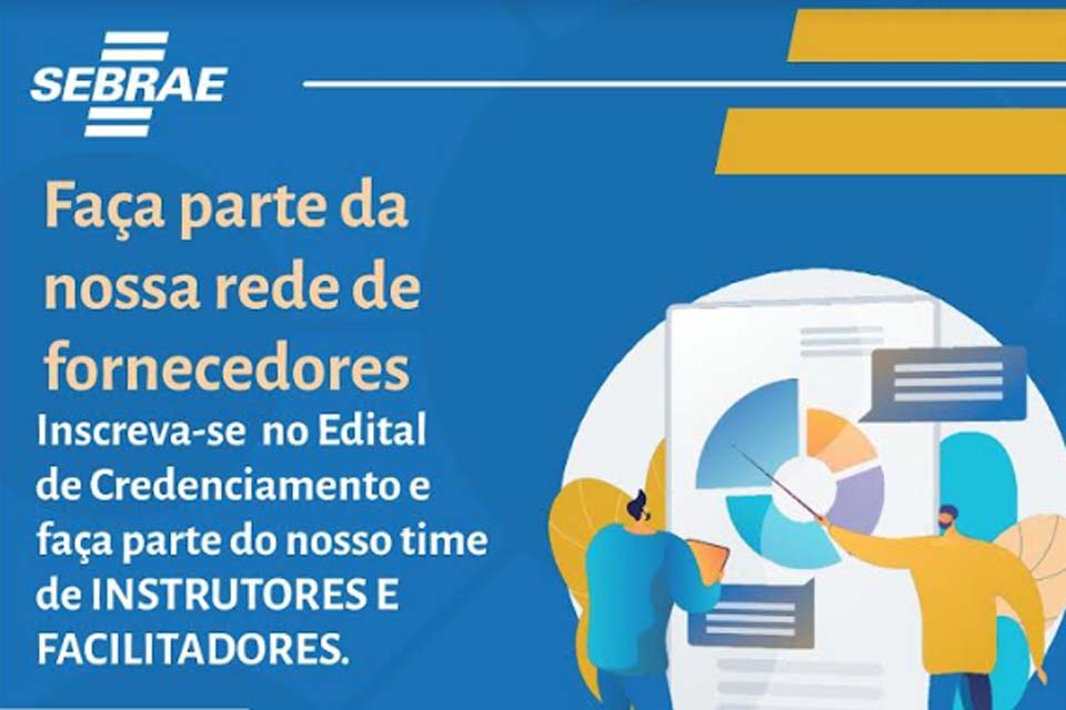 Sebrae-RO lança edital para credenciamento de consultores e instrutores em mais de 15 áreas