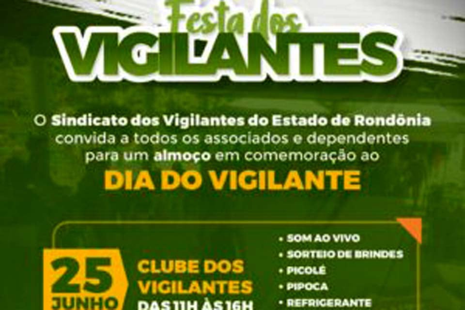 Festa dos Vigilantes 2022: Acontece dia 25 de Junho (sábado) um almoço alusivo ao Dia do Vigilante