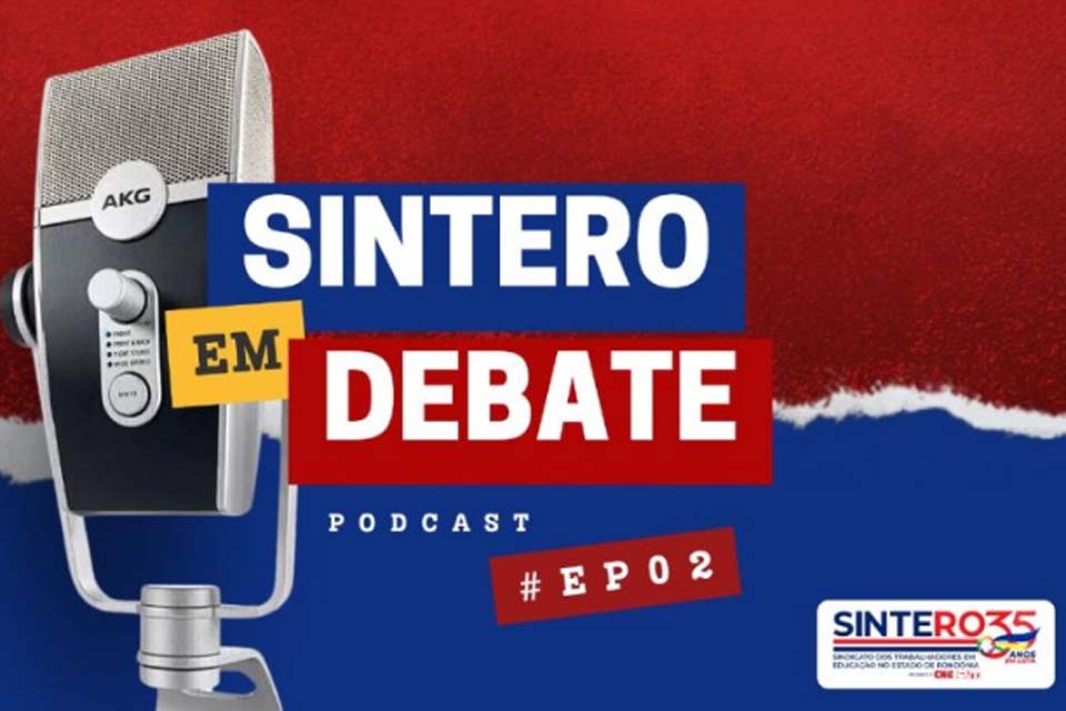 Terceiro episódio do SINTERO EM DEBATE #3 está no ar: Mês do Trabalhador