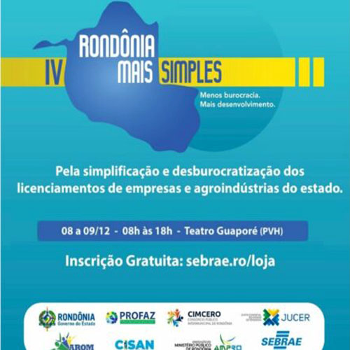 IV Rondônia Mais Simples debate simplificação e desburocratização de licenciamentos de empresas e agroindústrias