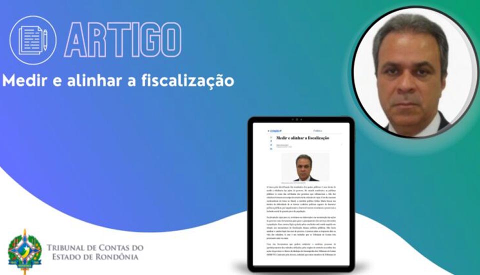 Medir e alinhar a fiscalização - por: Edilson de Sousa Silva