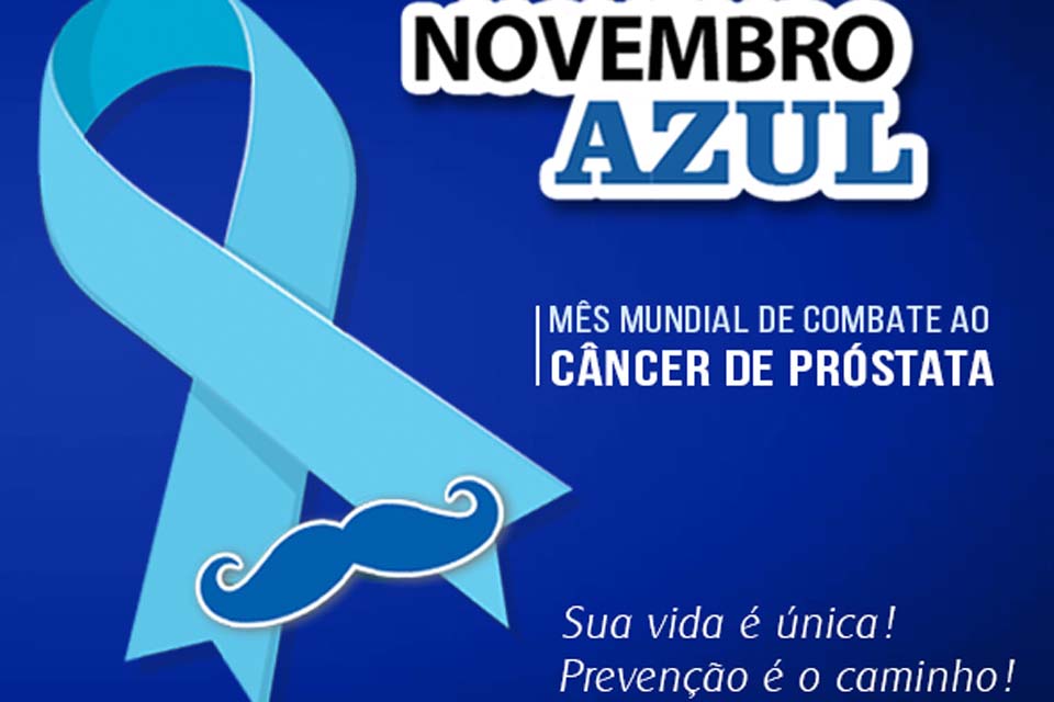 História da Campanha Novembro Azul - Sindicato dos Vigilantes do Estado de Rondônia apoia a Causa