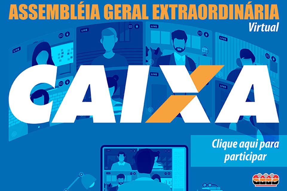 Empregado da Caixa, participe da assembleia virtual sobre a proposta de decretação de Estado de Greve