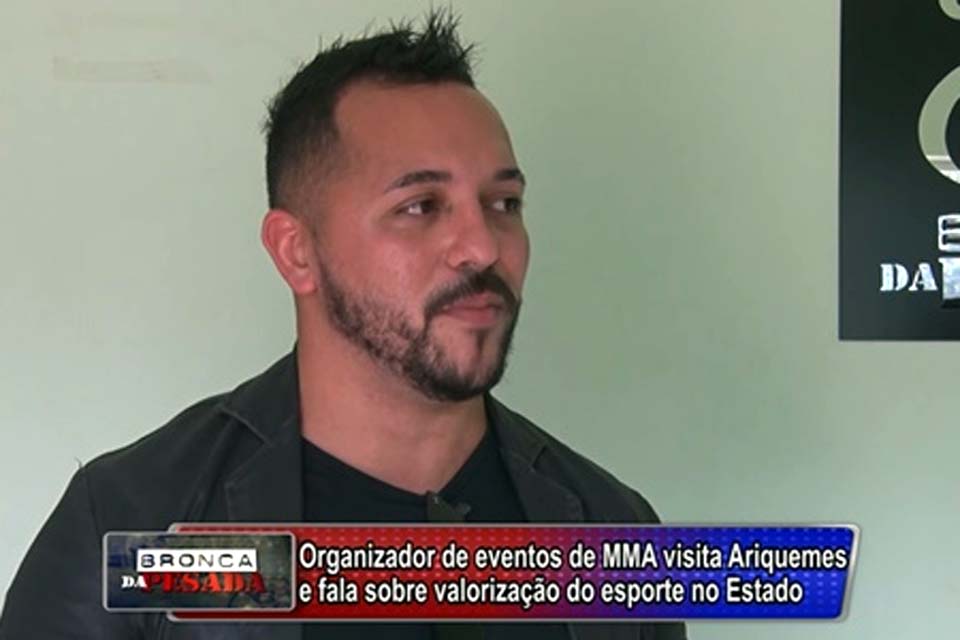 Organizador de eventos de MMA visita Ariquemes e fala sobre valorização do esporte no Estado