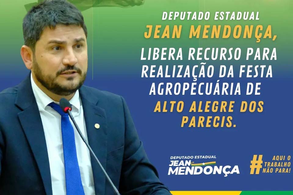 Deputado Jean Mendonça libera recurso para realização de festa agropecuária em Alto Alegre do Parecis