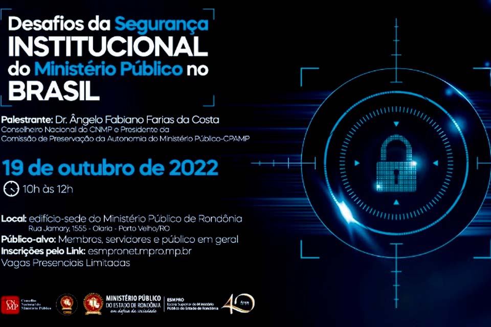 Conselheiro do CNMP debaterá os Desafios da Segurança Institucional no Ministério Público no Brasil em evento no MPRO