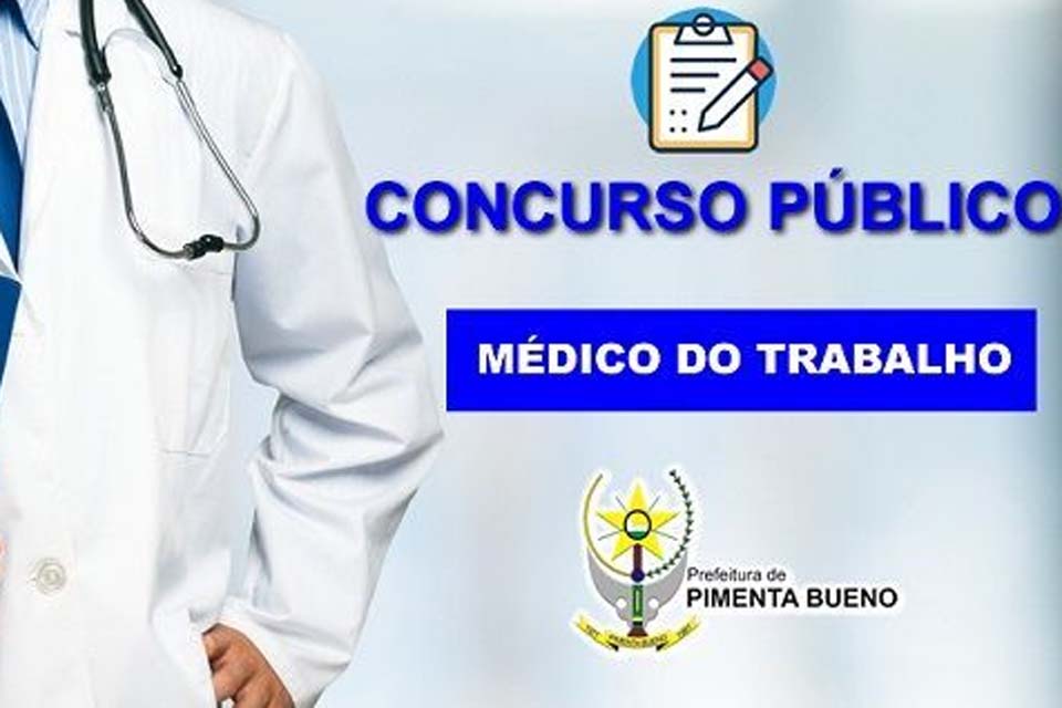  Prefeitura abre edital para contratação de Médico Especialista em Medicina do Trabalho