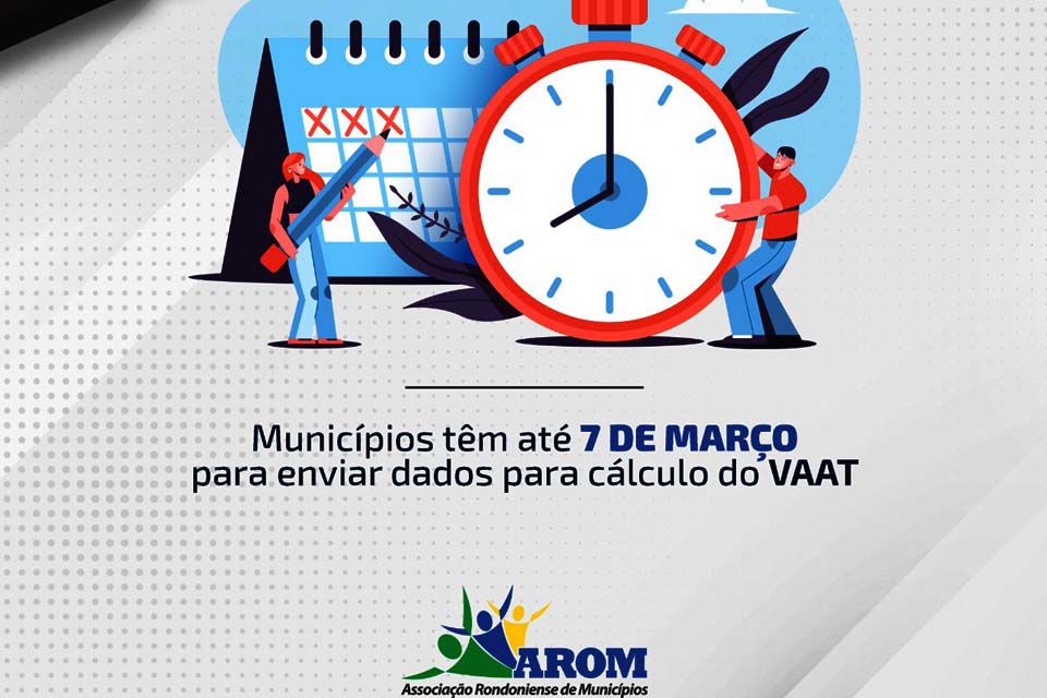 52 municípios de Rondônia têm até 7 de março para enviar dados para cálculo do VAAT; AROM alerta gestores a enviarem os dados o quanto antes