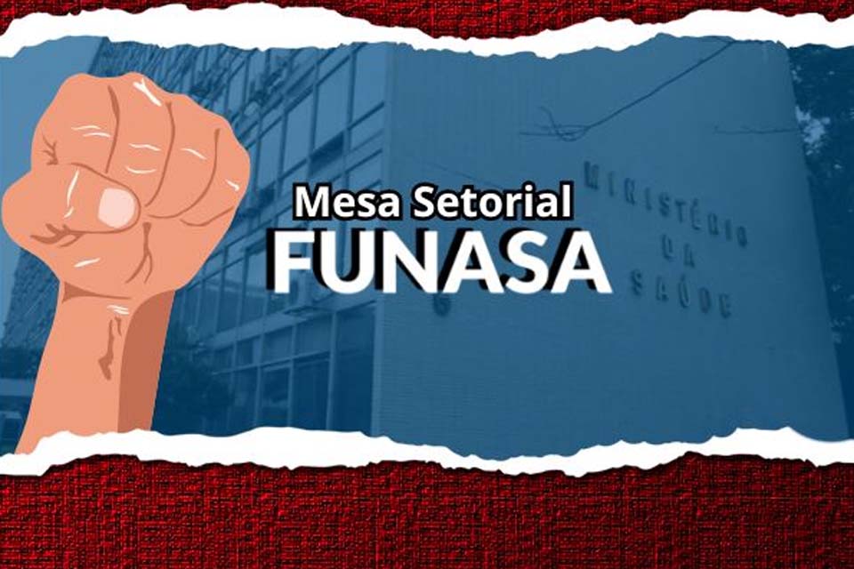 SINDSEF-RO Celebra: Mesa Setorial da Funasa será instalada em breve por meio da publicação de uma Portaria