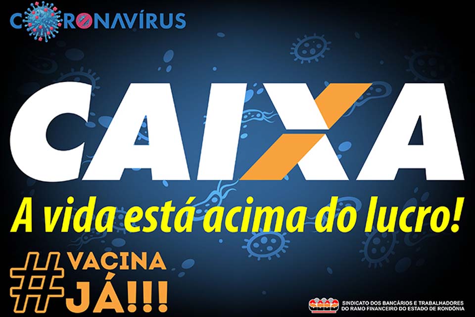 Cumprimento dos protocolos de proteção contra a Covid-19 na Caixa ainda deixa a desejar