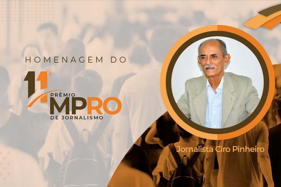 Pioneiro da imprensa local, Ciro Pinheiro será homenageado em solenidade de entrega do 11º Prêmio MPRO de Jornalismo