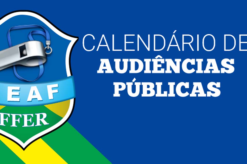  Comissão de Arbitragem da Federação apresenta Calendário de Audiências Públicas para a 2ª fase