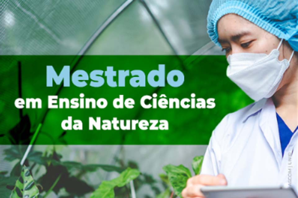 Mestrado em Ensino de Ciências da Natureza recebe inscrições até 11 de setembro