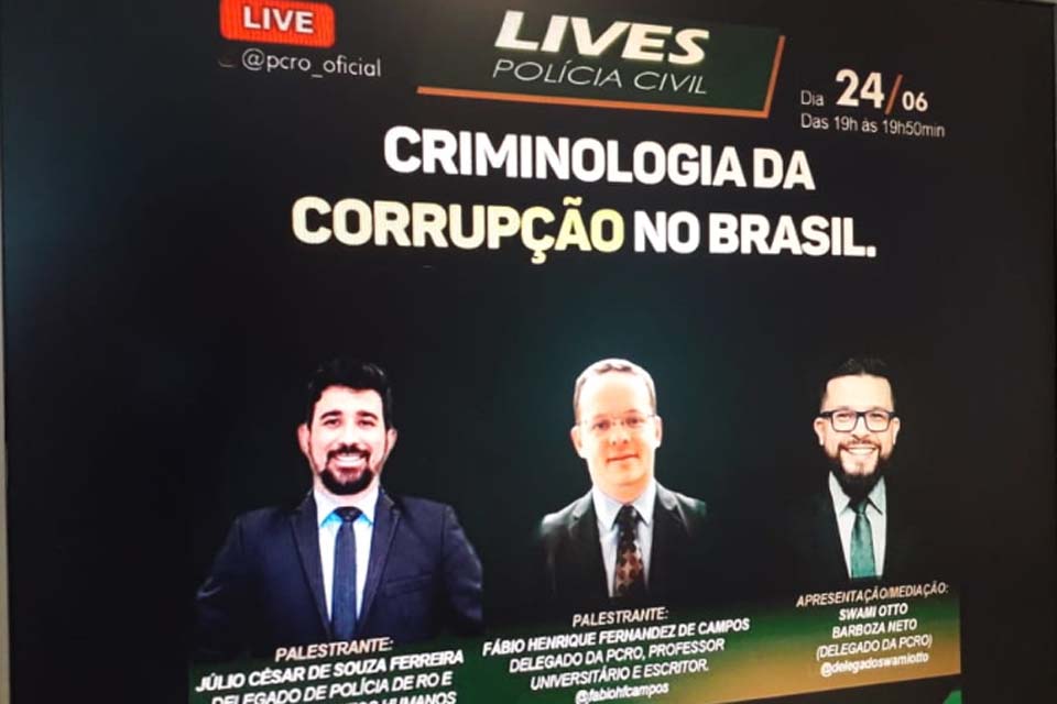 “Criminologia da Corrupção no Brasil” será tema de live promovida pela Polícia Civil