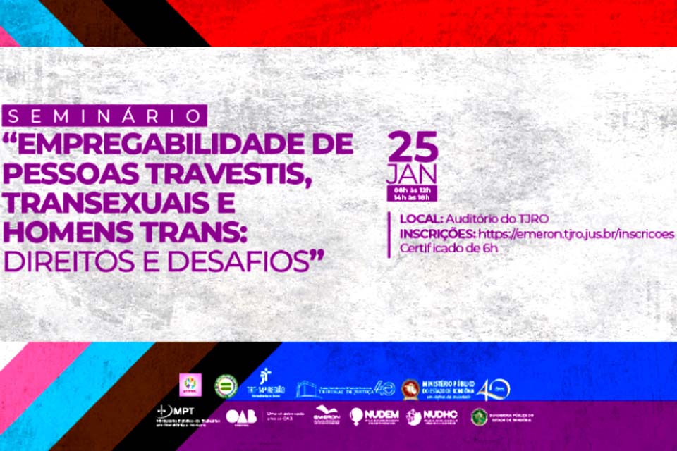 MPRO, TJRO e TRT14 realizarão seminário sobre“Empregabilidade de Pessoas Travestis, Transexuais e Homens Trans: Direitos e Desafios”