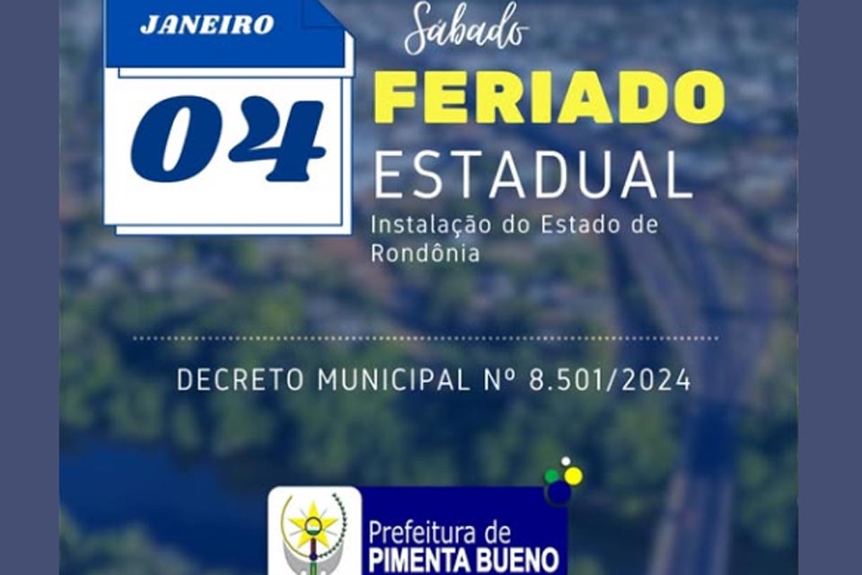 Prefeitura de Pimenta Bueno informa que órgãos públicos municipais estarão fechados em razão do feriado estadual