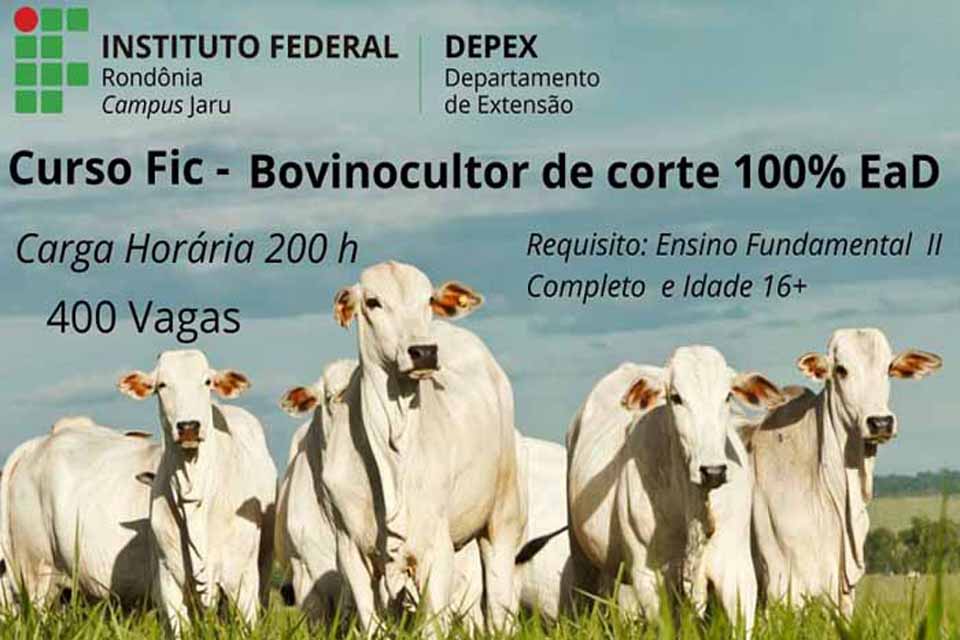 Prorrogadas as inscrições para as 400 vagas em curso de formação inicial em Bovinocultor de Corte do Campus Jaru