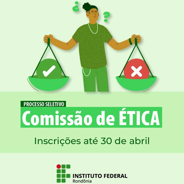 Inscrições para o processo seletivo dos integrantes para a Comissão de Ética do IFRO