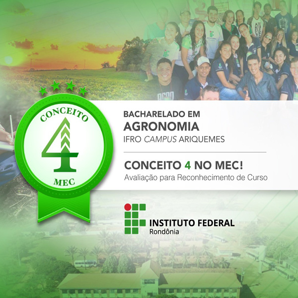 Bacharelado em Agronomia do Campus Ariquemes recebe nota 4 em avaliação do MEC