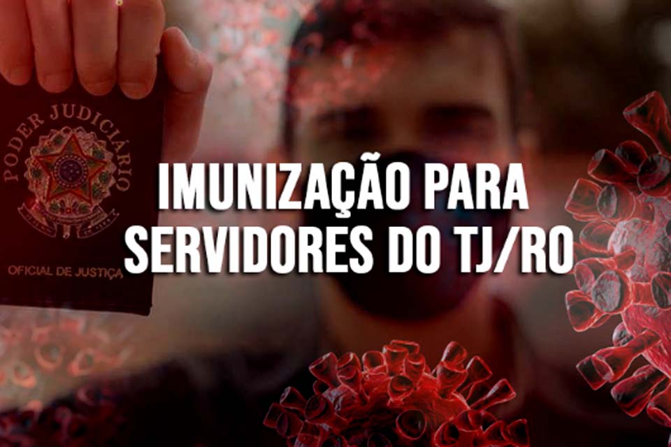 SINJUR vai ao TJ de Rondônia pedir que oficiais de justiça e pessoal da linha frente sejam vacinados