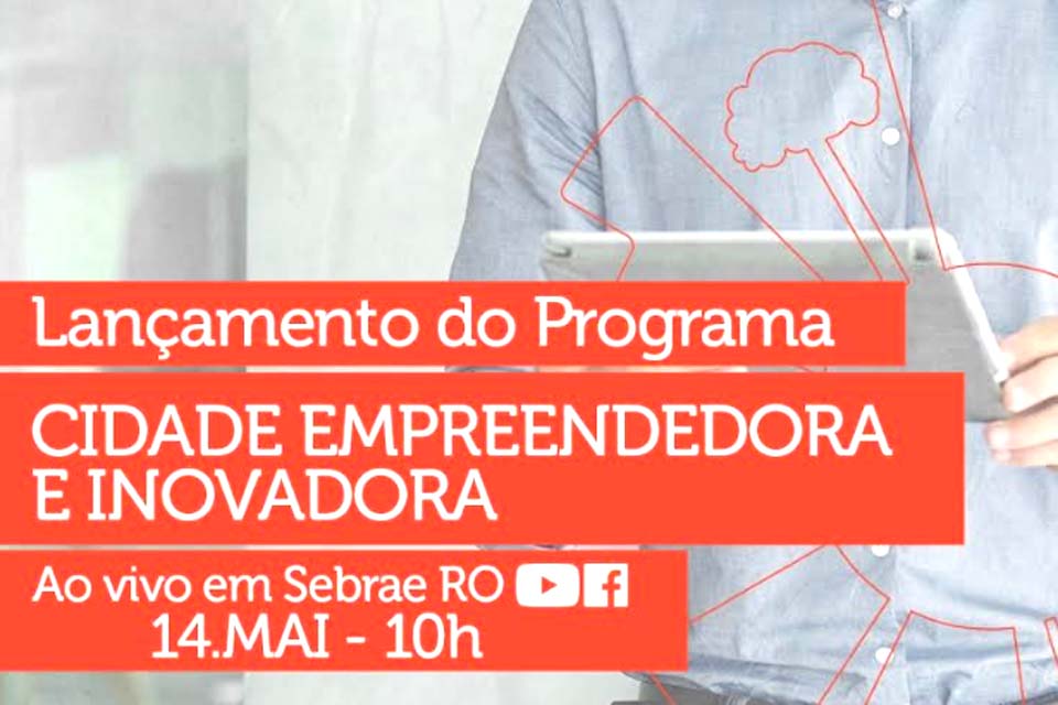 Lançamento de programa que fomenta o empreendedorismo é nesta sexta (14)