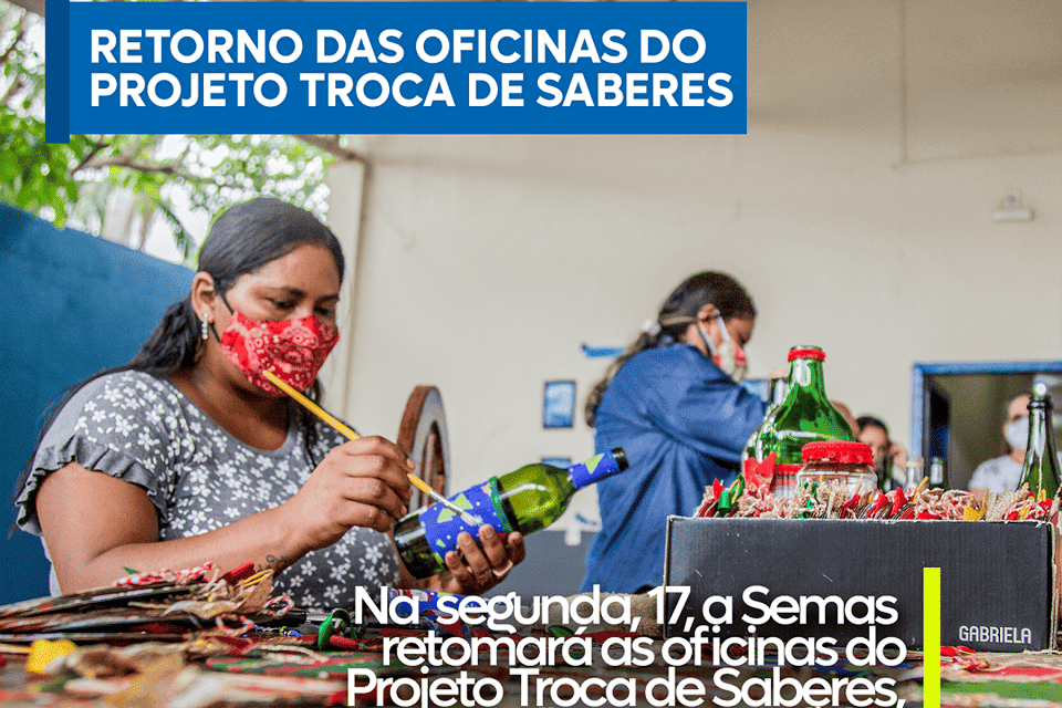 Secretaria Municipal de Assistência Social retoma o Projeto Troca de Saberes no dia 17