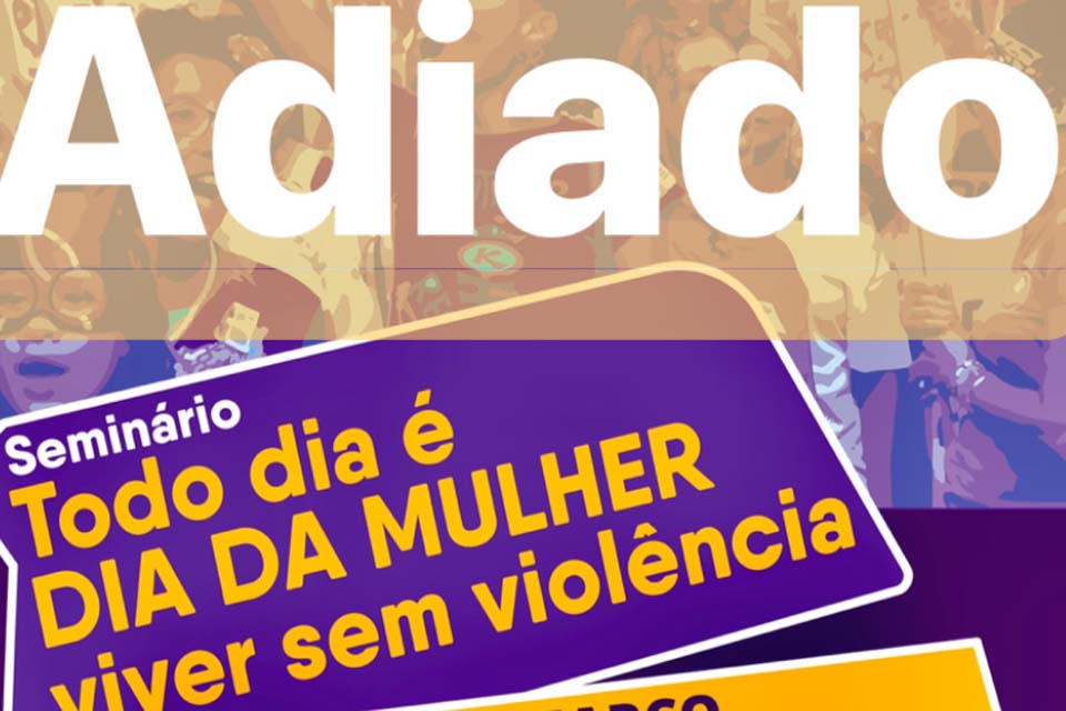 Seminário contra a violência de gênero, promovido pela Emeron, é adiado em razão do protocolo do coronavírus