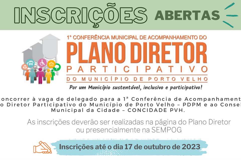 Inscrições abertas para delegado da 1ª Conferência Municipal de Acompanhamento do Plano Diretor de Porto Velho