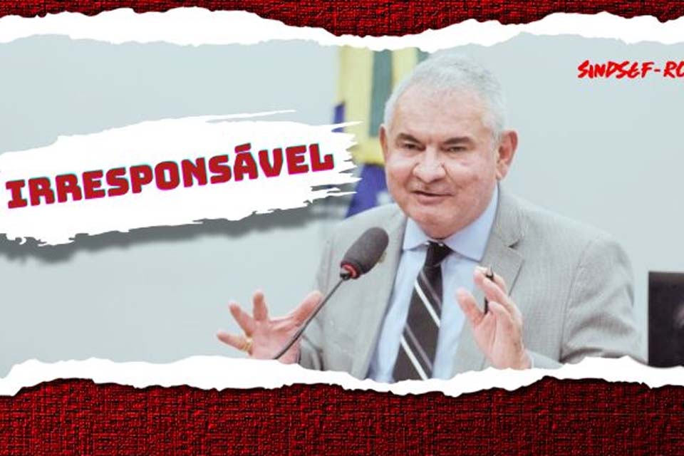 SINDSEF-RO se manifesta contra a postura do Senador Angelo Coronel classificando-a como “antidemocrática