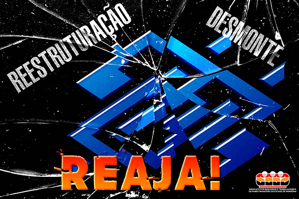 SEEB-RO convoca funcionários do BB para plenária e assembleia que vão decidir sobre greve contra a reestruturação