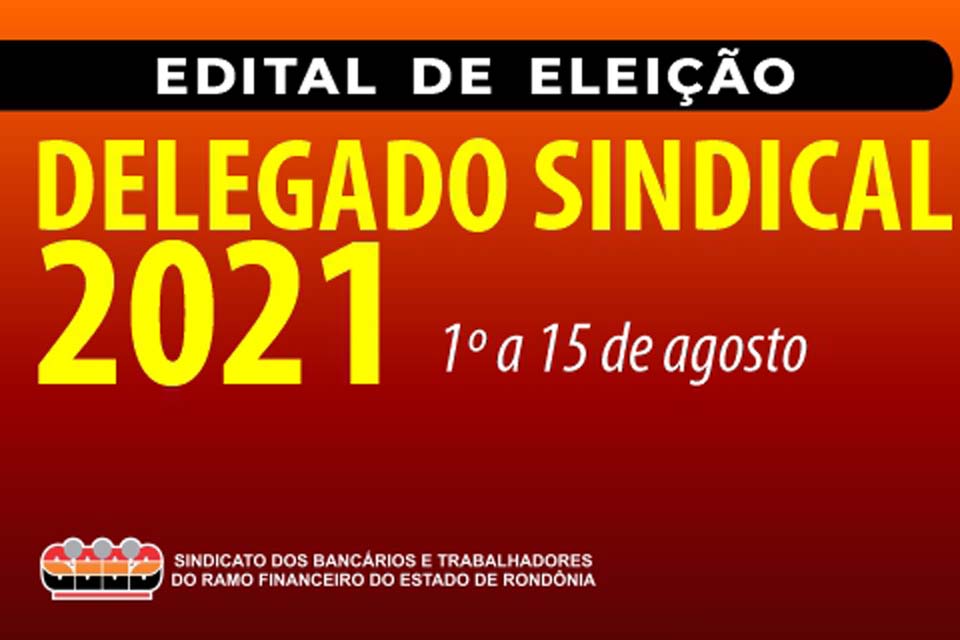 Sindicato dos Bancários e Trabalhadores do Ramo Financeiro do Estado de Rondônia prorroga o prazo das eleições para delegado sindical