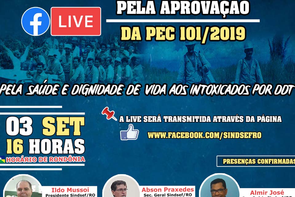 SINDSEF-RO fará live no próximo dia 3, sobre a PEC 101 que prevê plano de saúde aos sucanzeiros intoxicados pelo DDT