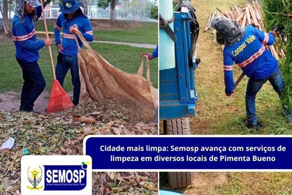 Semosp de Pimenta Bueno avança com serviços de limpeza em diversos locais