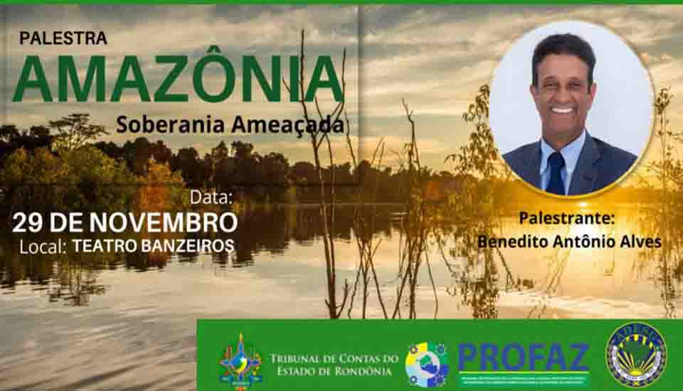 Palestra “Amazônia – Soberania Ameaçada” é adiada para dia 29/11, no Teatro Banzeiros