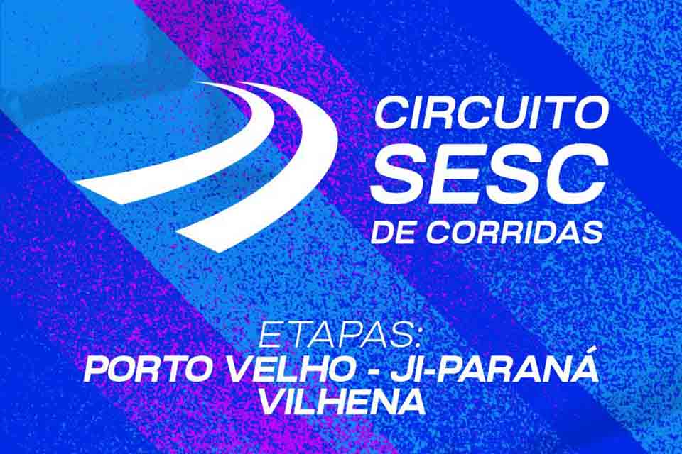 Abertas as inscrições para o Circuito Sesc de Corridas 2024 em Porto Velho, Ji-Paraná e Vilhena